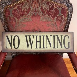 Large Wood Plaque No Whining Sign